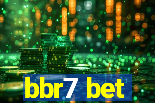 bbr7 bet